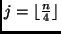 $ j=\lfloor \frac{n}{4}\rfloor$